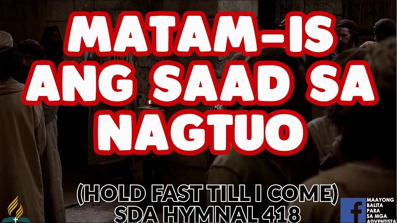 SDA BALAANG ALAWITON | HOLD FAST TILL I COME | ,MATAM-IS ANG SAAD SA NAGTUO |