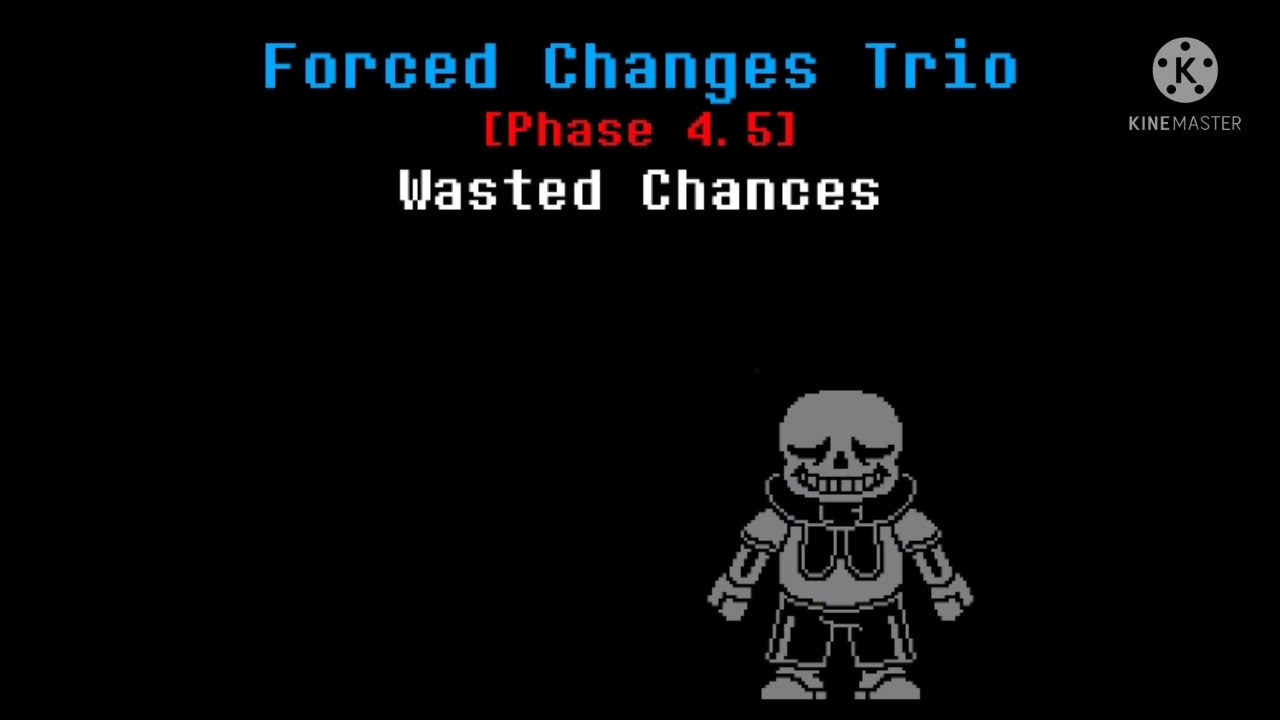 [6K Subs Special!] Forced Changes Trio - Wasted Chances [Phase 4.5]