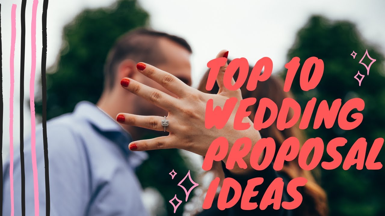 Top 10 best wedding proposal ideas 2023