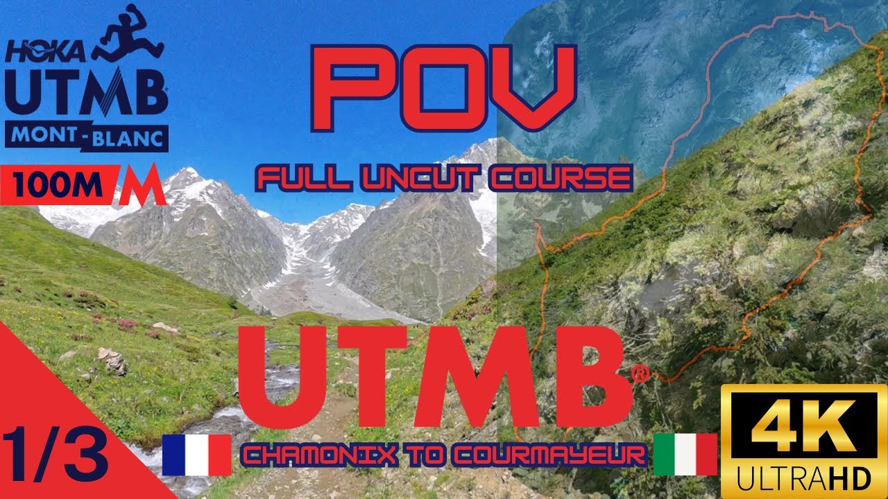 UTMB Tour du Mont Blanc 1/3 Full Uncut Course in POV Chamonix to Courmayeur 4K