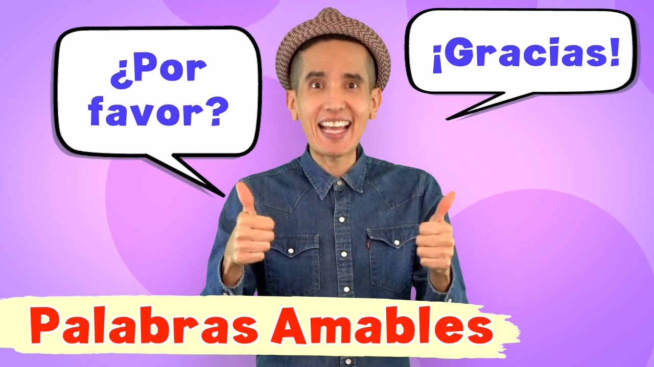 PALABRAS AMABLES canci&oacute;n para ni&ntilde;os - &iexcl;Aprende a ser amable con palabras m&aacute;gicas! Por favor, gracias