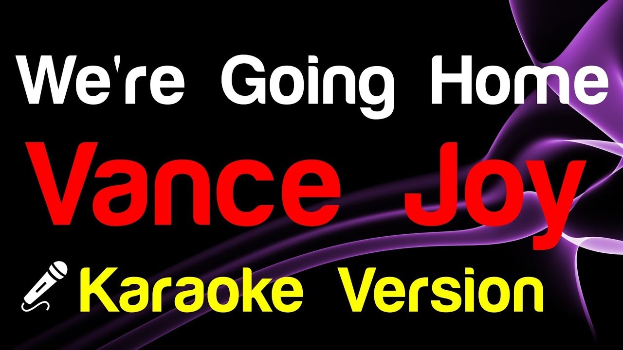 🎤 Vance Joy - We're Going Home (Karaoke) - King Of Karaoke