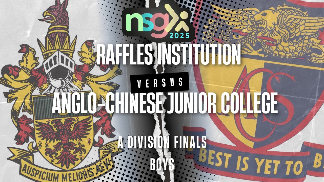 Финал дивизиона А среди юношей NSG 2025 — RAFFLES INSTITUTION VS ANGLO-CHINESE JUNIOR COLLEGE