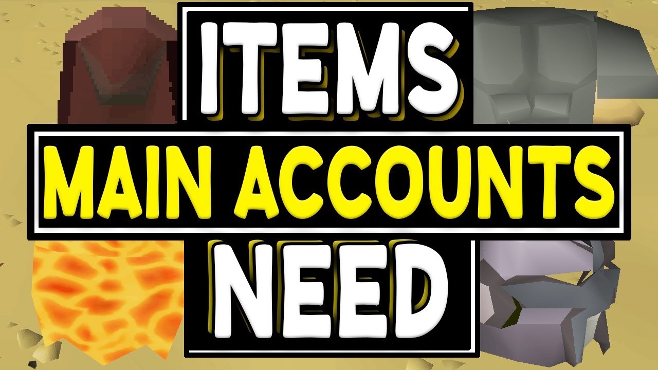 These Items Make You A Main Account (OSRS)