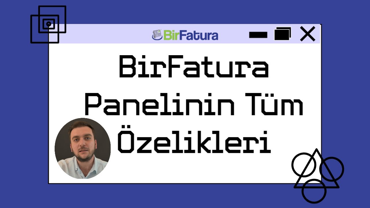 BirFatura Panelindeki T&uuml;m Mod&uuml;llerin Kullanımı