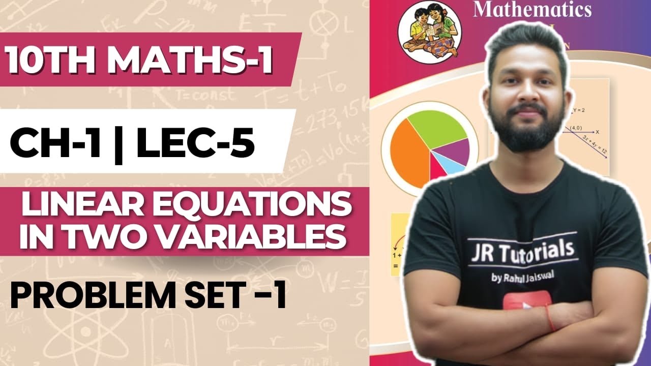 10th Maths-1 | Chapter 1 | Linear Equations in Two Variables | Problem Set 1 | Lecture 5 |
