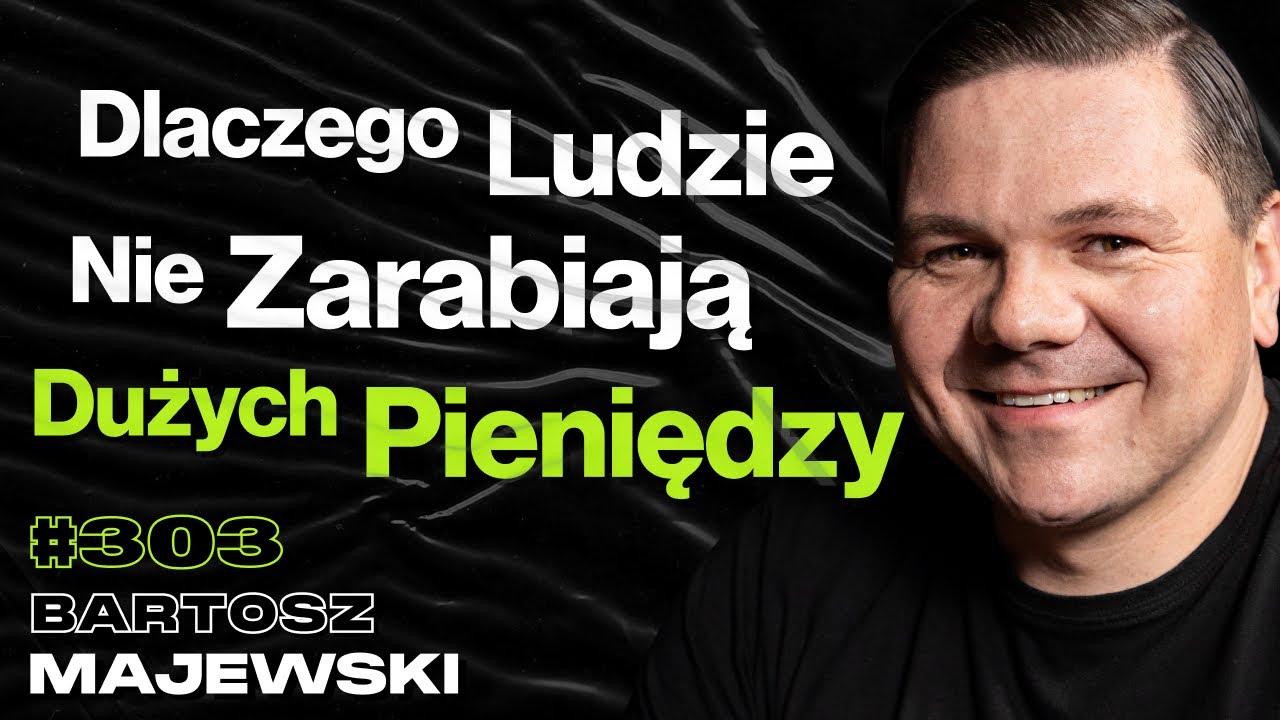 #303 Jak Dorobić Się Emerytury w Wieku 30 Lat? Dlaczego Ludzie w Ciebie Nie Wierzą? Bartosz Majewski