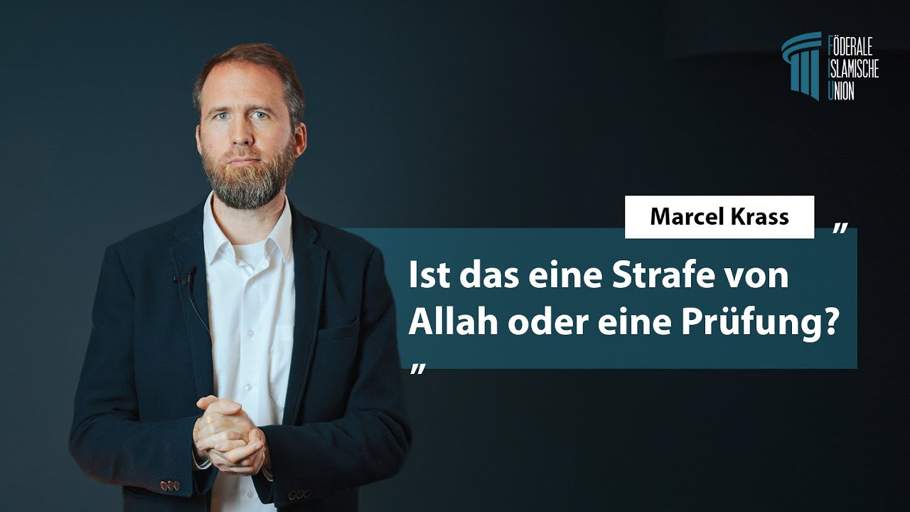 Ist das eine Strafe von Allah oder eine Prüfung? - Marcel Krass