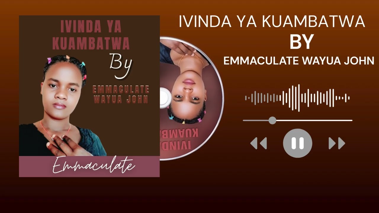 IVINDA YA KUAMBATWA BY EMMACULATE WAYUA JOHN (OFFICIAL AUDIO)