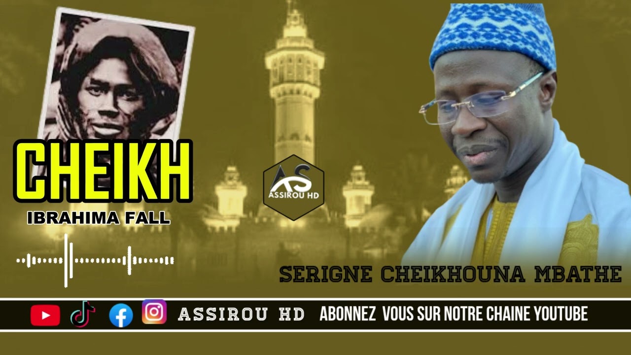 ASSIROU HD S CHIEKHOUNA MBQTHE WOLFAL CHIEKH IBAHIMA FALL RADIASS BOU NEKH