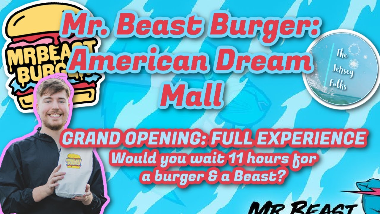 Mr. Beast Burger: American Dream Mall. What’s it like waiting 11 hours for a burger and a Beast?