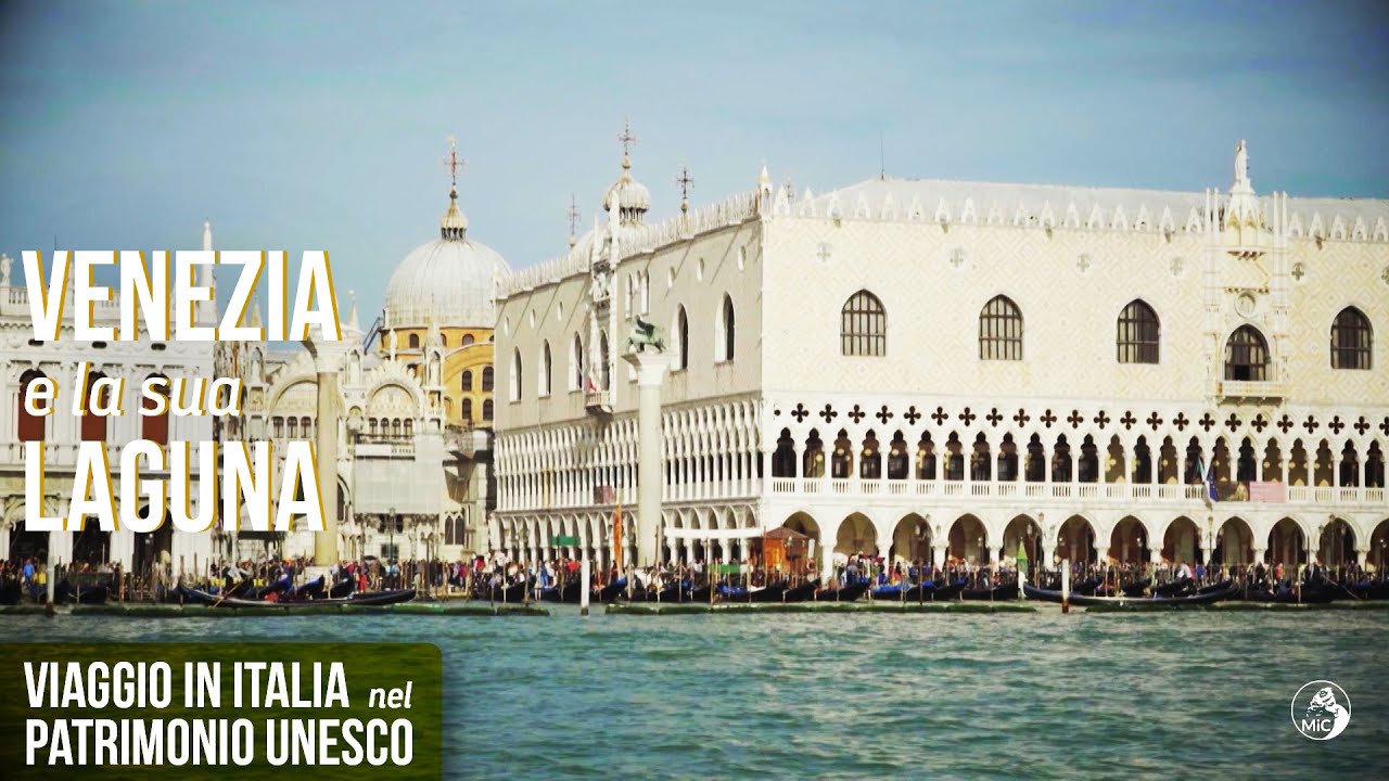 Venezia e la sua Laguna - Viaggio in Italia nel Patrimonio Unesco