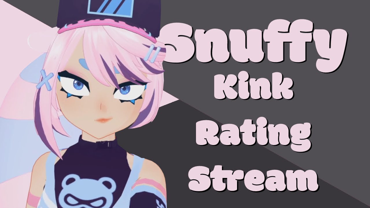 Snuffy's Kink Rating Twitch Stream