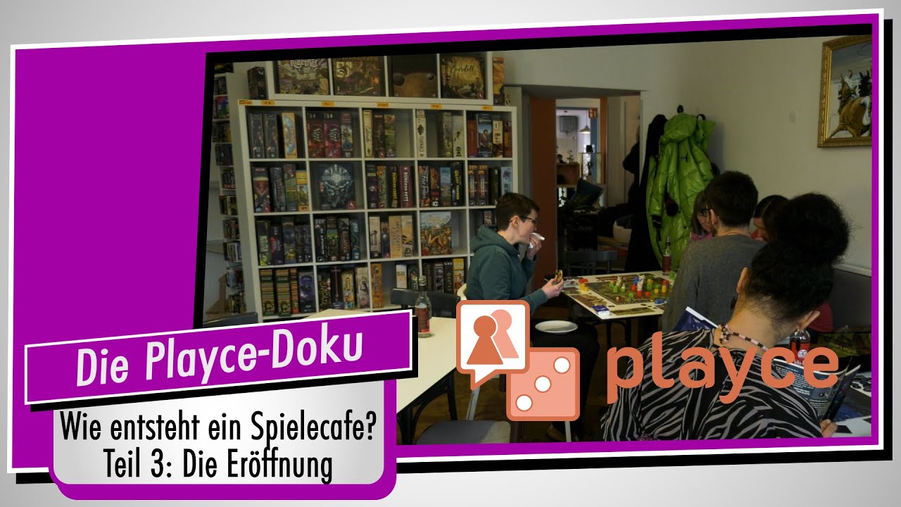 Die Playce Doku - Teil 3: Die Eröffnung - Spielecafe Frankfurt - Spiel doch mal!