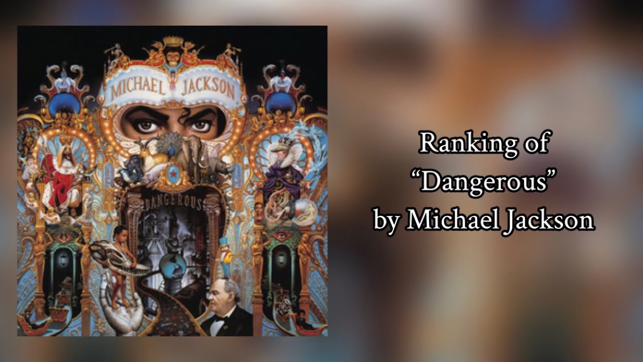 Ranking of &ldquo;Dangerous&rdquo; by Michael Jackson