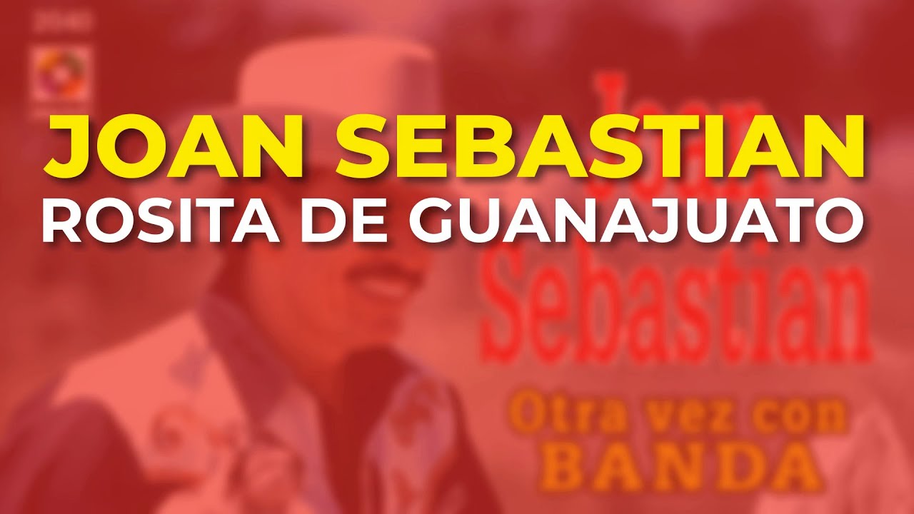 Joan Sebastian - Rosita de Guanajuato (Audio Oficial)