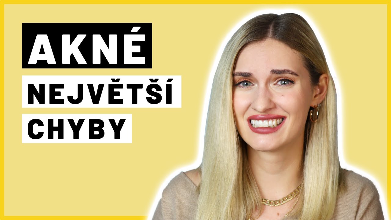 10 největ&scaron;&iacute;ch chyb při p&eacute;či o akn&eacute;