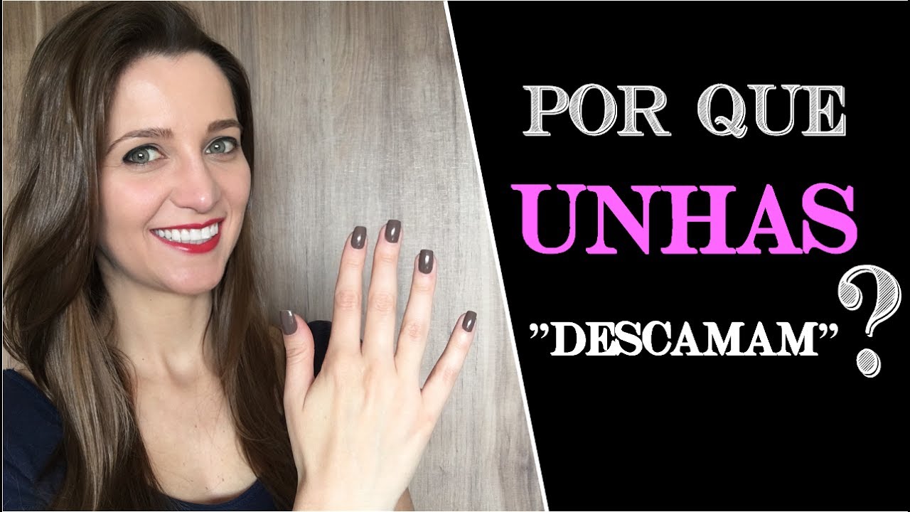 Por que unhas descamam? | COSMÉTICOS #30