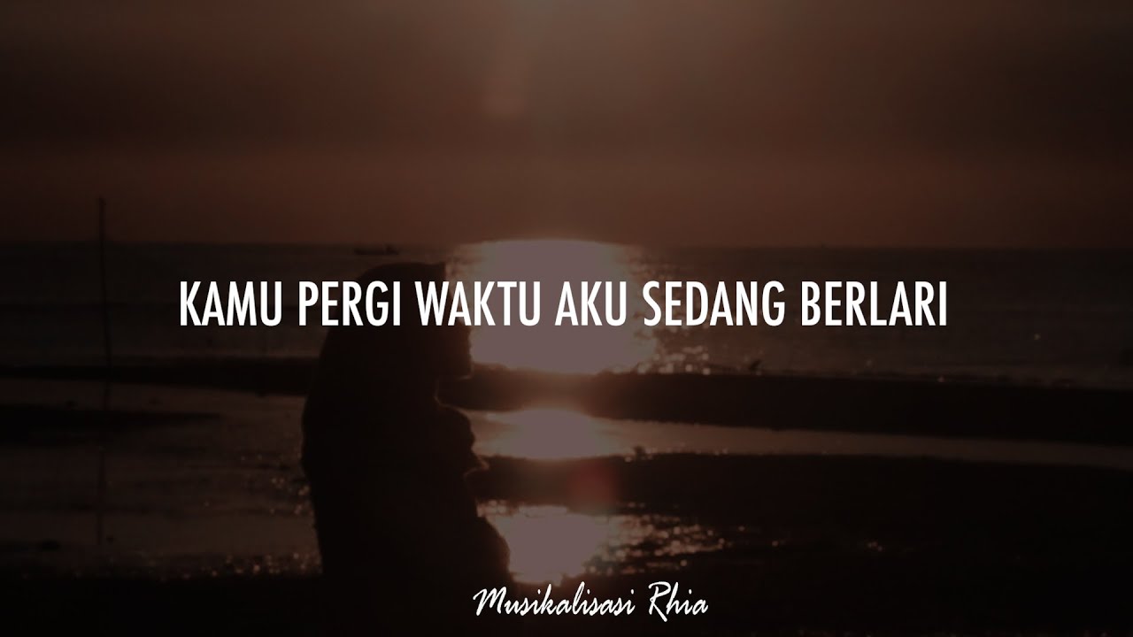 Musikalisasi Rhia : Kamu Pergi Waktu Aku Sedang Berlari (Khoirul Triann)