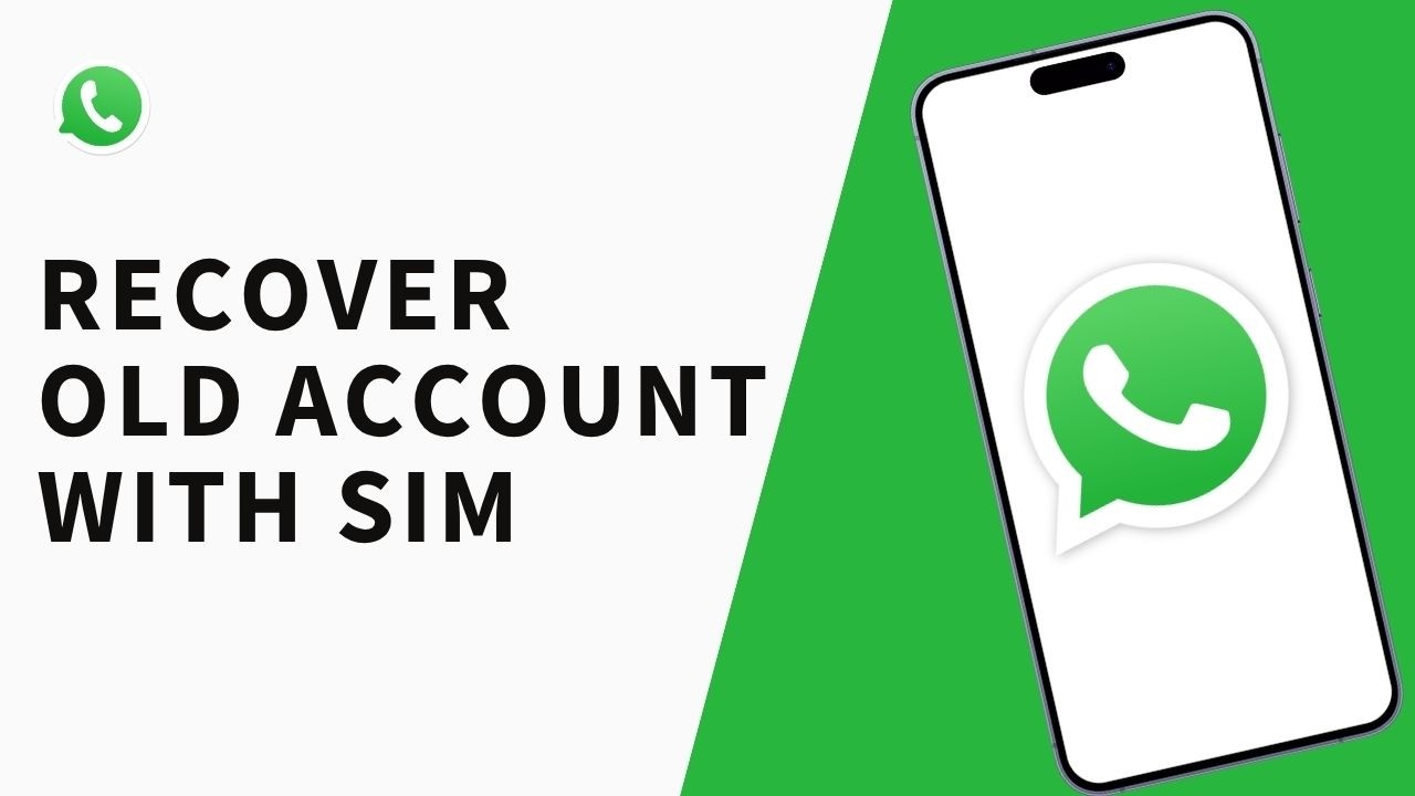 How to Recover Old WhatsApp Account Without SimCard