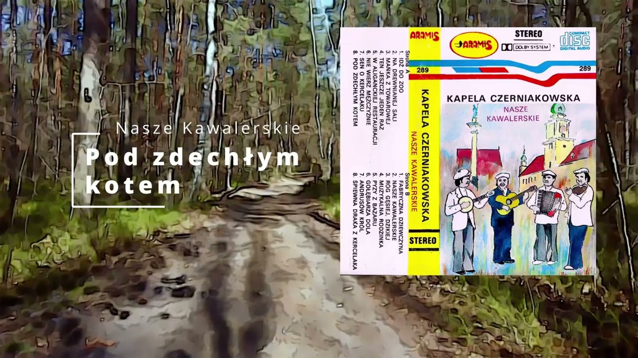 Kapela Czerniakowska   Nasze kawalerskie   Pod zdechłym kotem