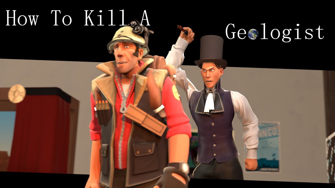 How To Kill a Geologist [SFM/TF2]