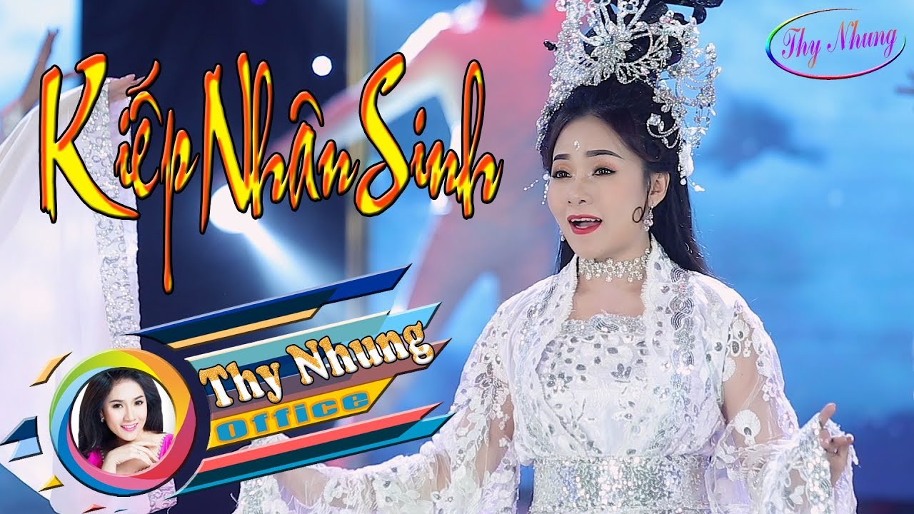 || KIẾP NH&Acirc;N SINH || THY NHUNG ||