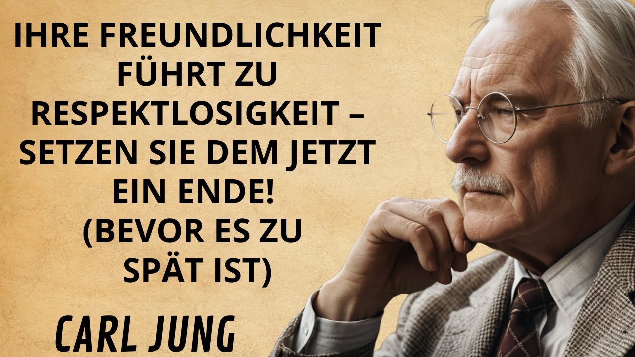 13 Gründe, warum Ihre Freundlichkeit dazu führt, dass Menschen Sie nicht respektieren | Carl Jung