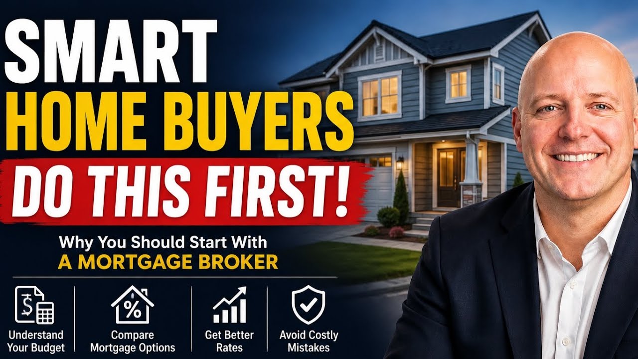 Why Smart Home Buyers Start With a Mortgage Broker | Richmond Mortgage Broker