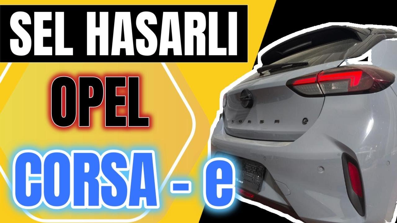 SEL HASARLI ELEKTRİKLİ CORSA TAMİRİ