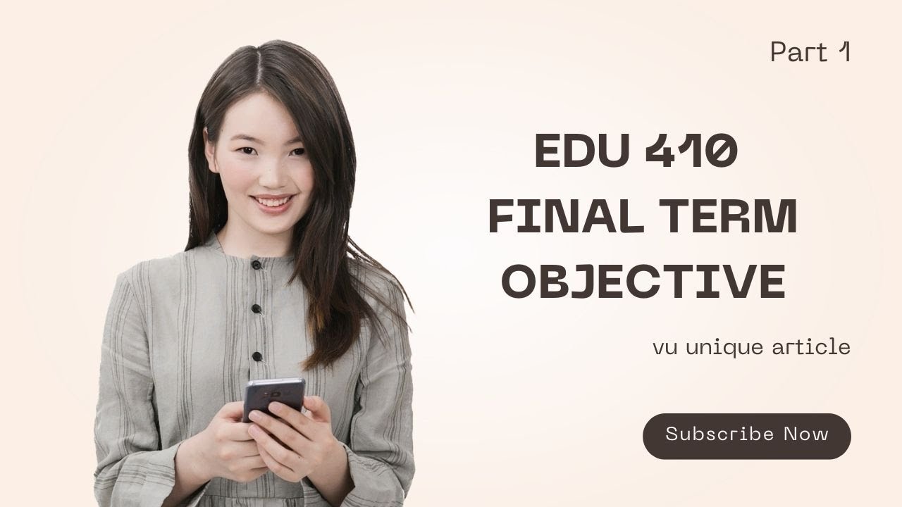 EDU 410 Final Term Preparation 2023 / Most Important Mcqs Mega File/ EDU 410 Part 1/Lecture 23 to 45