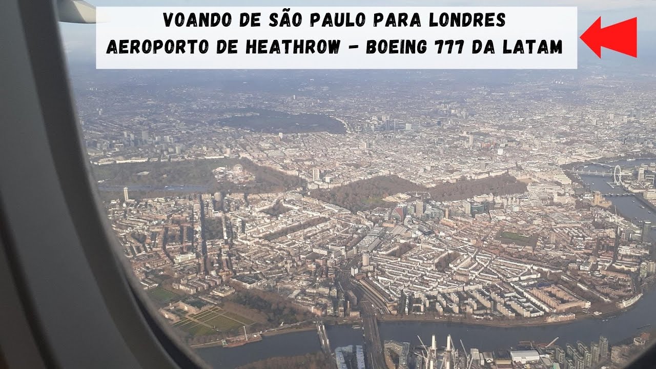 Voando de São Paulo para Londres - Aeroporto de Heathrow - Boeing 777 da LATAM