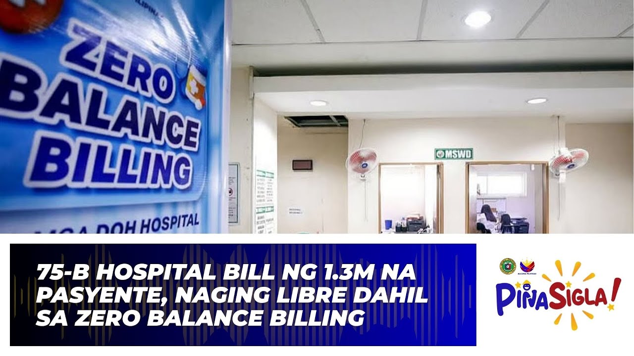 75-B Hospital Bill ng 1.3M na Pasyente, Naging Libre Dahil sa Zero Balance Billing |  PinaSigla