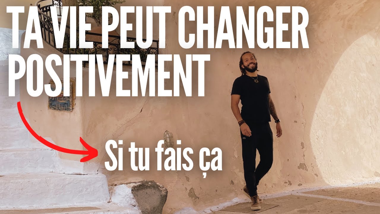 Ta vie peut changer positivement en 2022 si tu fais ça