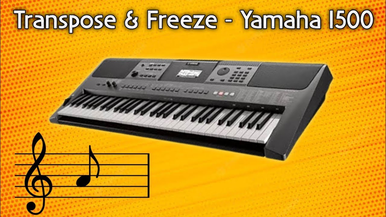 Transpose & Freeze function of Yamaha PSR I500 Arranger Keyboard