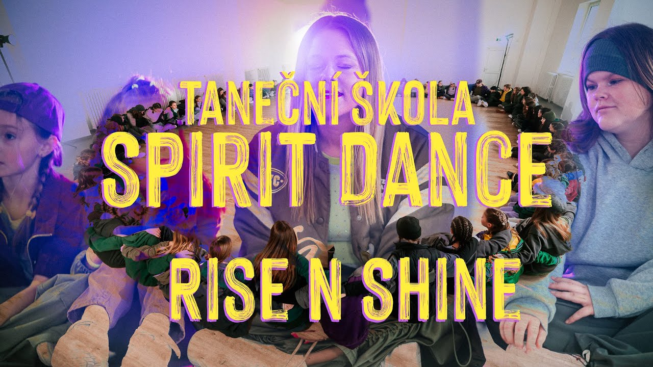 Rise N Shine - Taneční škola SPIRIT DANCE - klip 2024