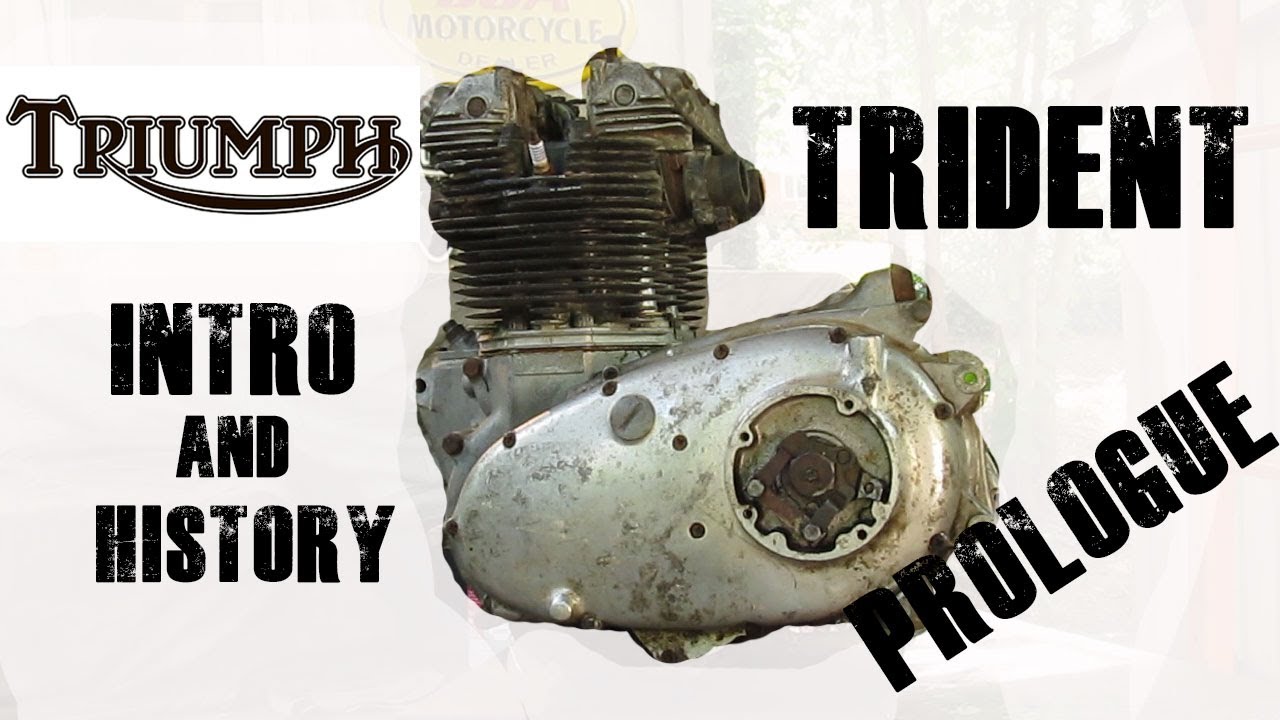 Triumph Trident Prologue - Examine the Engine and a Bit of History