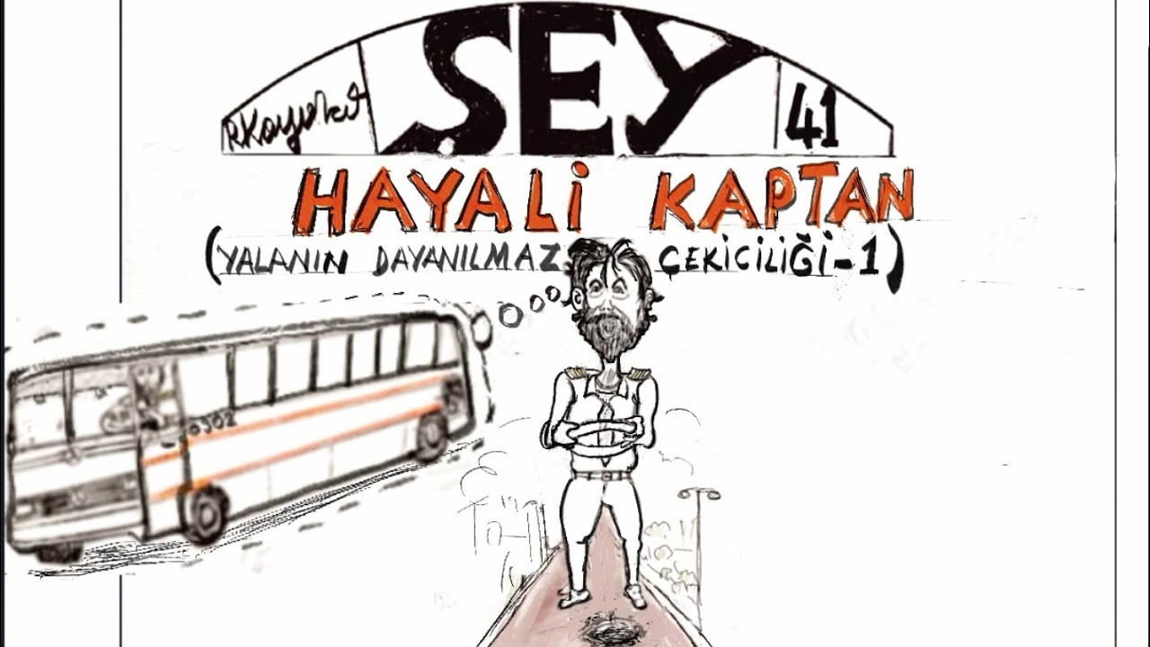 ŞEY #41 “HAYALİ KAPTAN”
