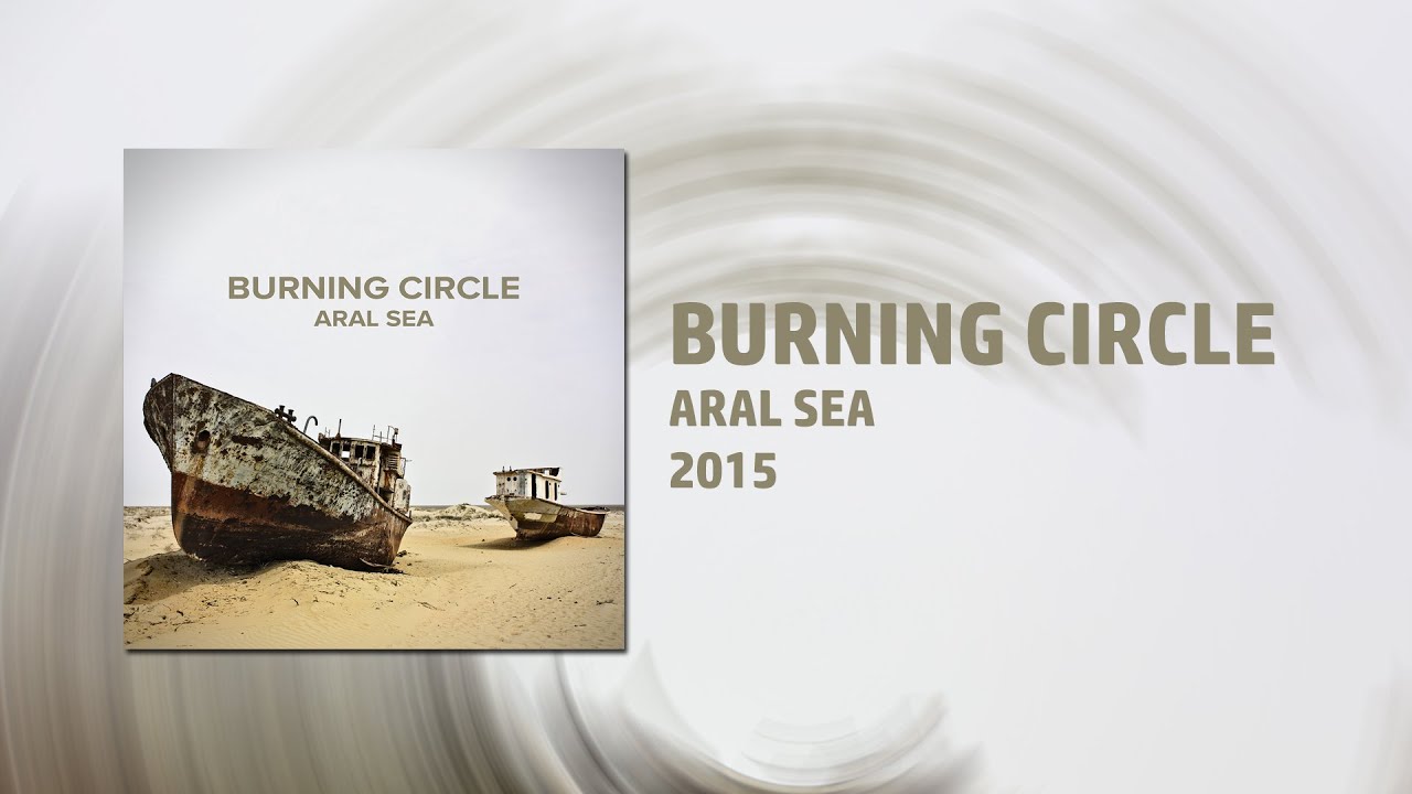 Burning Circle - Aral Sea (2015)