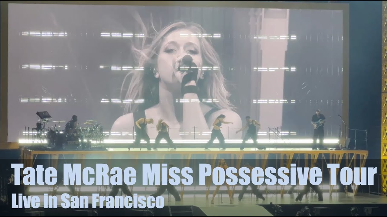 TATE MCRAE MISS POSSESSIVE TOUR Live in San Francisco
