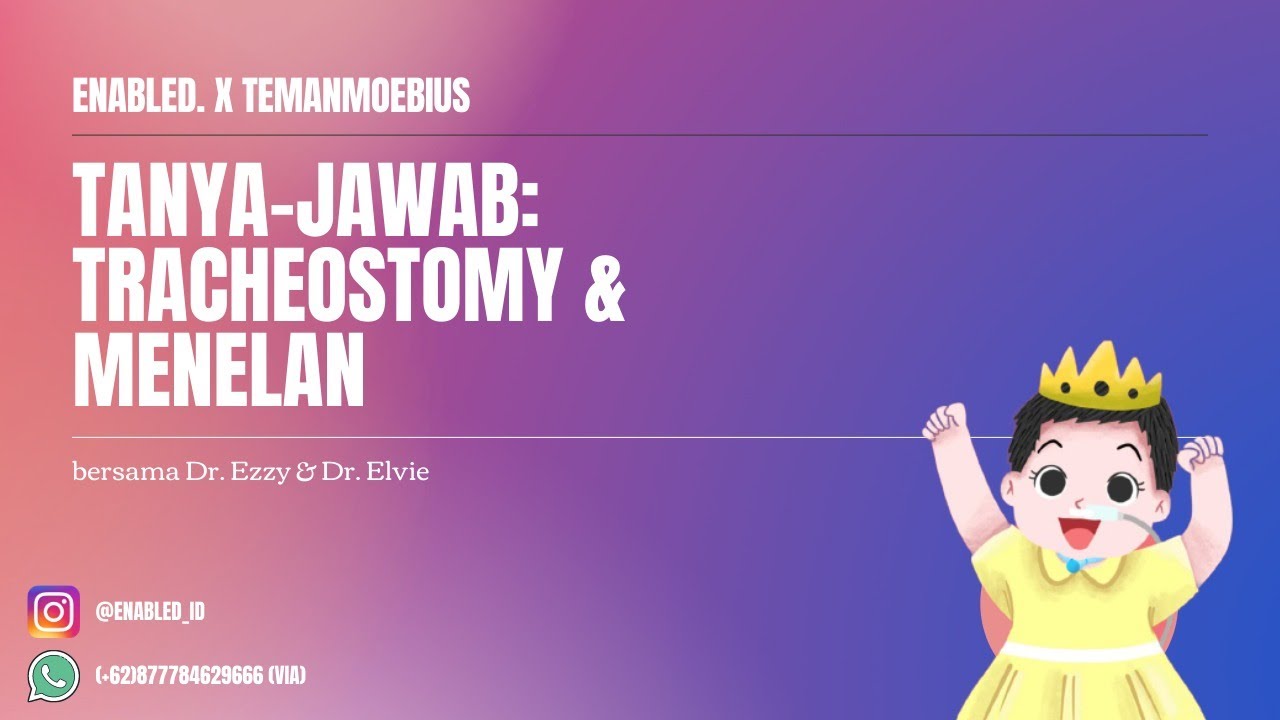 Perawatan Anak Tracheostomy & Gangguan Menelan (DR. Dr. Elvie Zulka & DR. dr. Fauziah Fardizza)