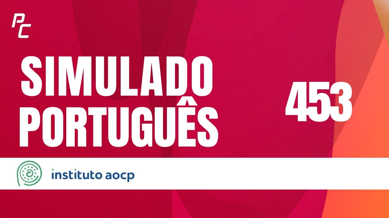 SIMULADO 453 AOCP (SEJA MEMBRO)