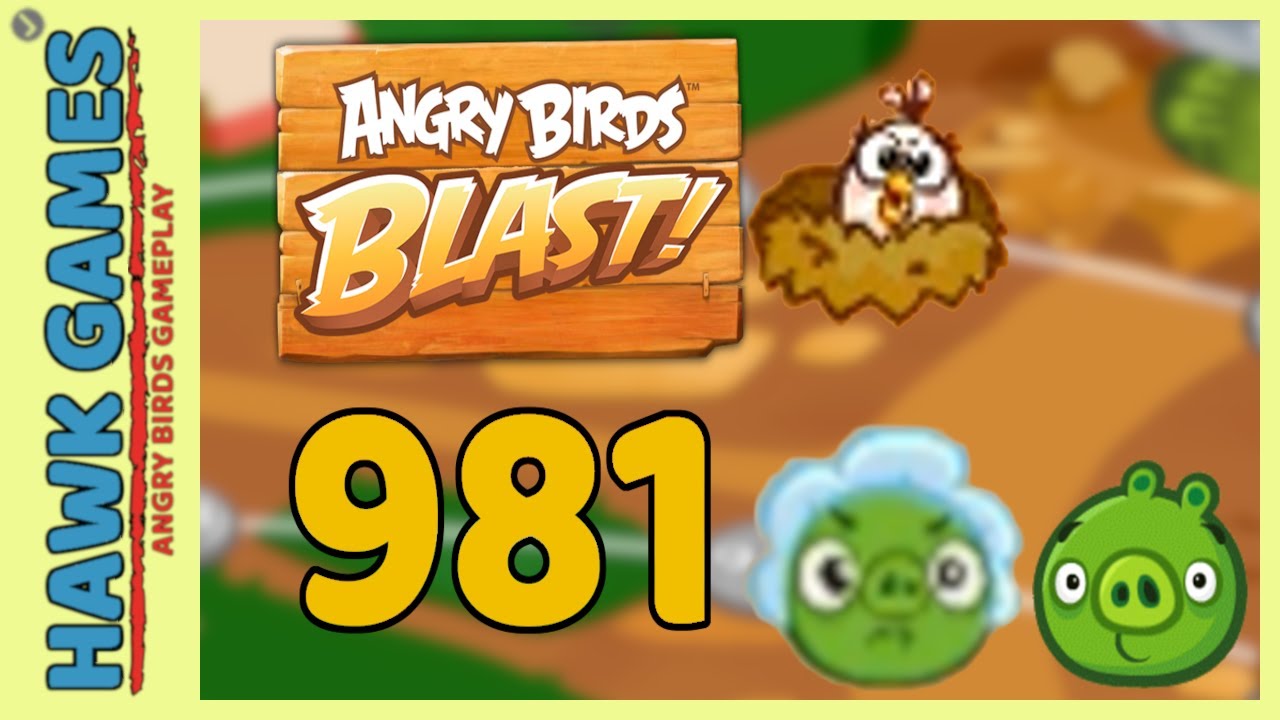 Angry Birds Blast Level 981 - 3 Stars Walkthrough, No Boosters