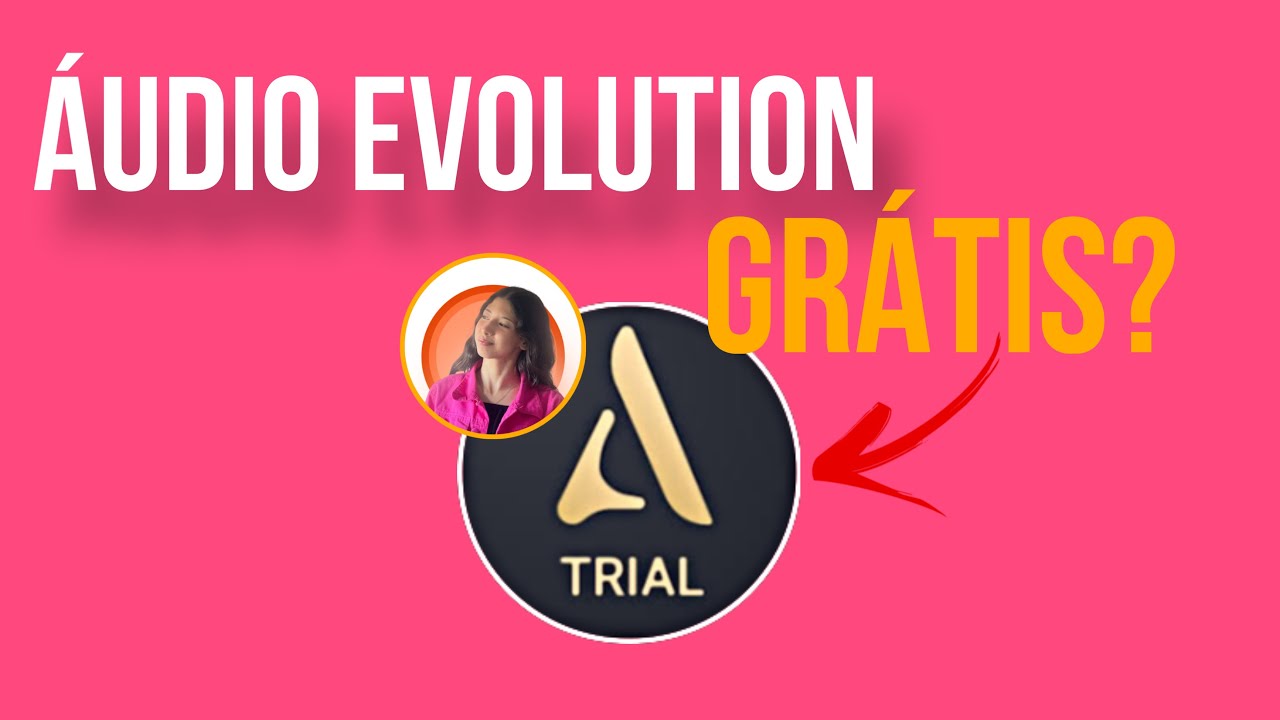 Áudio Evolution Trial - Como usar a versão GRATIS? - 