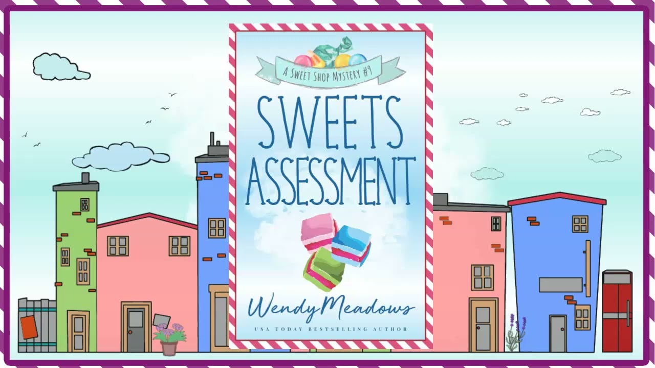 Sweets Assessment FULL Audiobook - Sweet Shop Cozy Mystery Series, Book 9