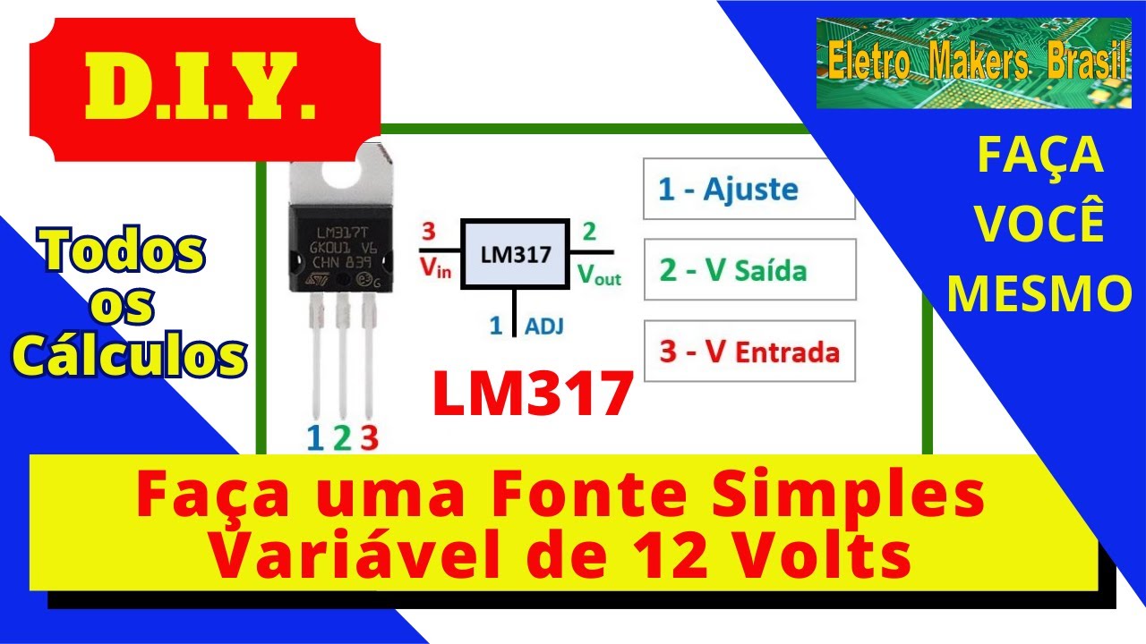 DIY Faça você mesmo uma “Fonte Simples Variável de 12 Volts com o LM317”