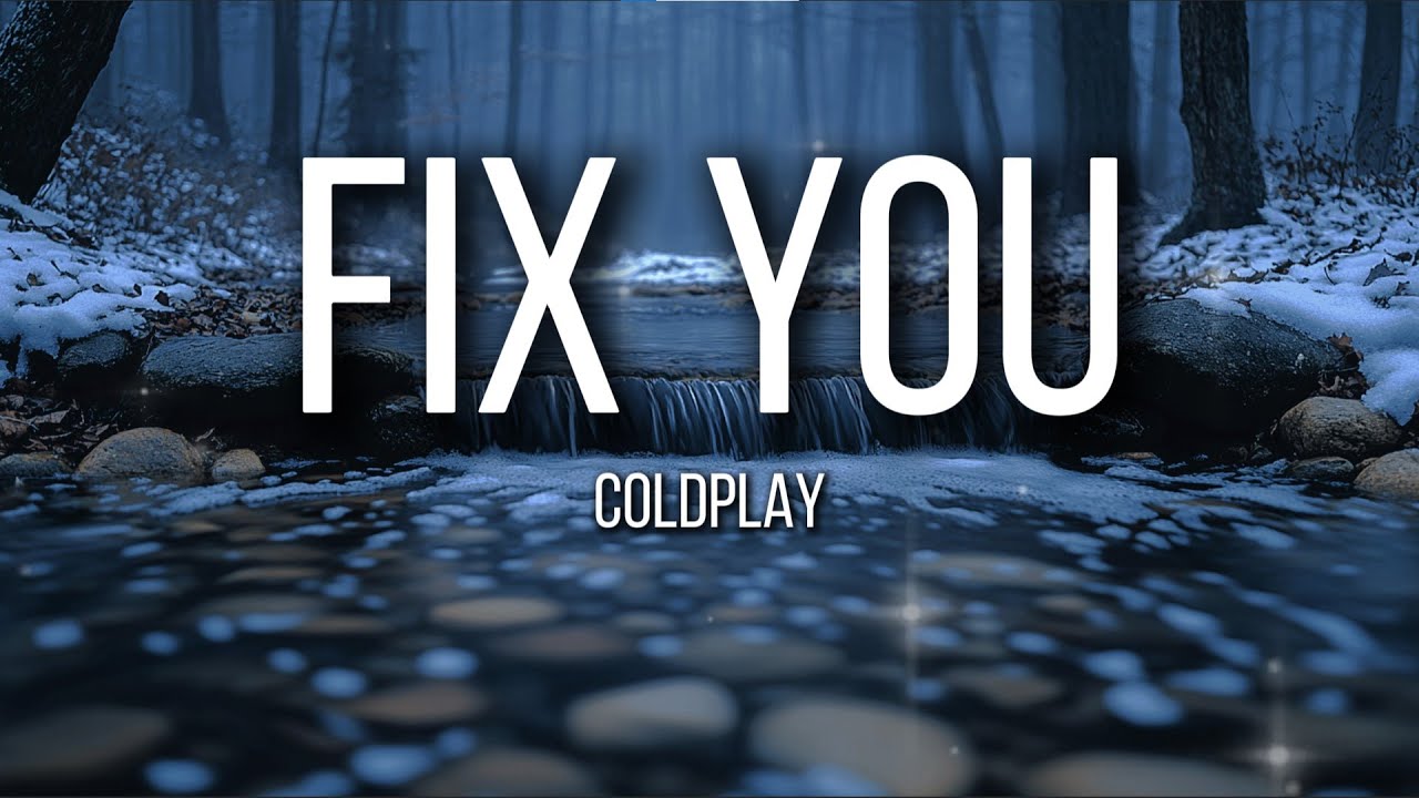 Coldplay – Fix You (Lyrics) | Emotional Healing Anthem