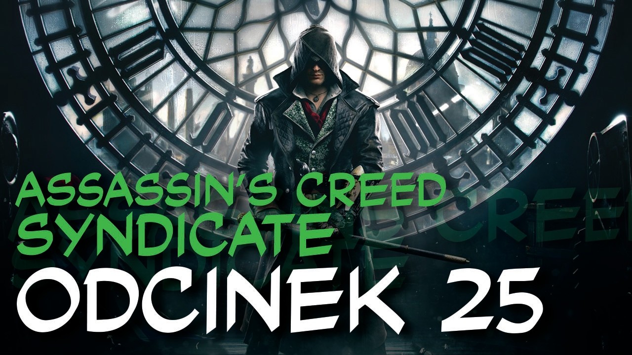 Zagrajmy w Assassins Creed: Syndicate odc.25 