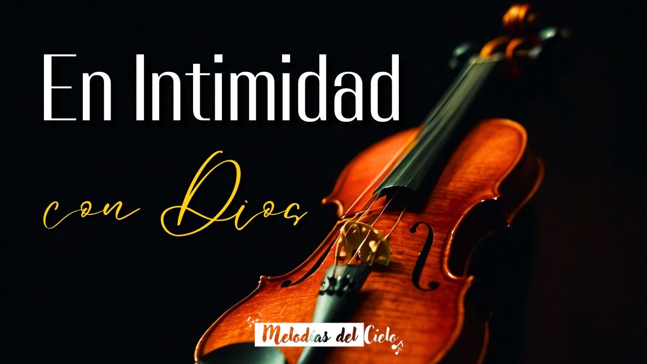 🎻🙏🏻 Violín Instrumental | TOP de las MEJORES ALABANZAS - MIX ADORACIÓN para ORAR y MEDITAR #violin