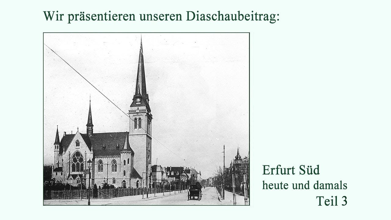 Erfurt Süd – heute und damals   Teil 3